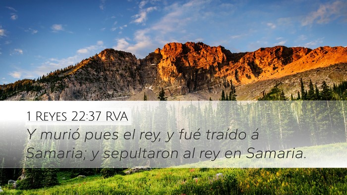 1 Reyes 22:37 RVA Desktop Wallpaper - Y murió pues el rey, y fué traído á Samaria; - Desktop Bible Verse Wallpaper