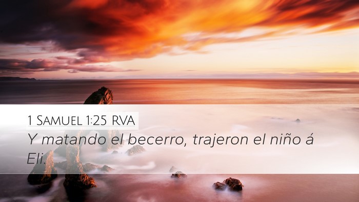 1 Samuel 1:25 RVA Desktop Wallpaper - Y matando el becerro, trajeron el niño á - Desktop Bible Verse Wallpaper