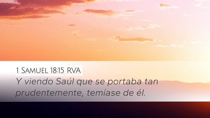 1 Samuel 18:15 RVA Desktop Wallpaper - Y viendo Saúl que se portaba tan prudentemente, - Desktop Bible Verse Wallpaper