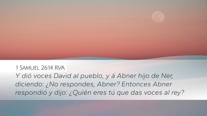 1 Samuel 26:14 RVA Desktop Wallpaper - Y dió voces David al pueblo, y á Abner hijo de - Desktop Bible Verse Wallpaper