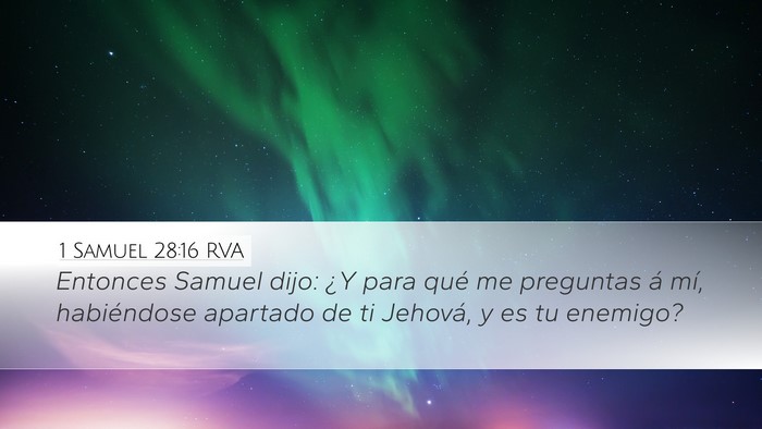 1 Samuel 28:16 RVA Desktop Wallpaper - Entonces Samuel dijo: ¿Y para qué me preguntas - Desktop Bible Verse Wallpaper