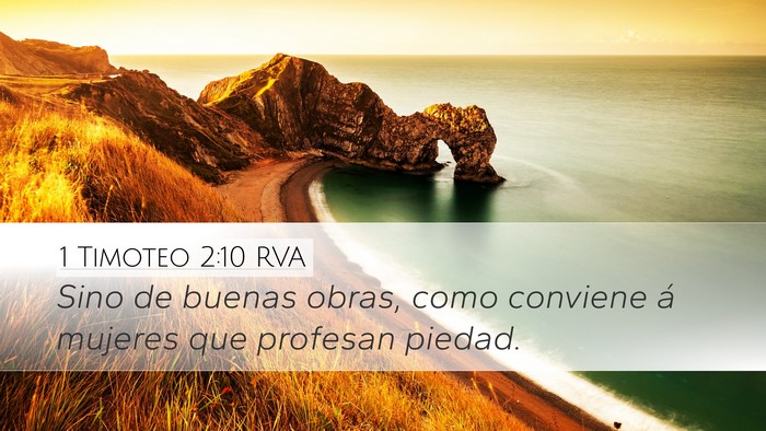 1 Timoteo 2:10 RVA Desktop Wallpaper - Sino de buenas obras, como conviene á mujeres - Desktop Bible Verse Wallpaper