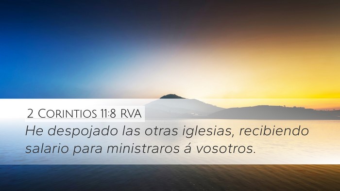 2 Corintios 11:8 RVA Desktop Wallpaper - He despojado las otras iglesias, recibiendo - Desktop Bible Verse Wallpaper