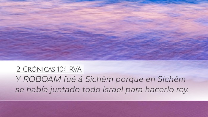 2 Crónicas 10:1 RVA Desktop Wallpaper - Y ROBOAM fué á Sichêm porque en Sichêm se - Desktop Bible Verse Wallpaper