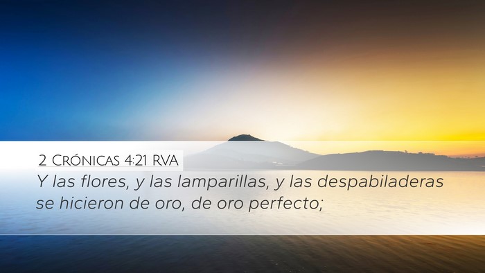 2 Crónicas 4:21 RVA Desktop Wallpaper - Y las flores, y las lamparillas, y las - Desktop Bible Verse Wallpaper