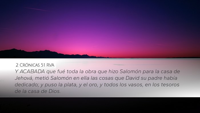 2 Crónicas 5:1 RVA Desktop Wallpaper - Y ACABADA que fué toda la obra que hizo Salomón - Desktop Bible Verse Wallpaper