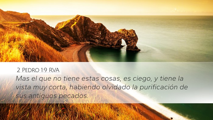 2 Pedro 1:9 RVA Desktop Wallpaper - Mas el que no tiene estas cosas, es ciego, y - Desktop Bible Verse Wallpaper