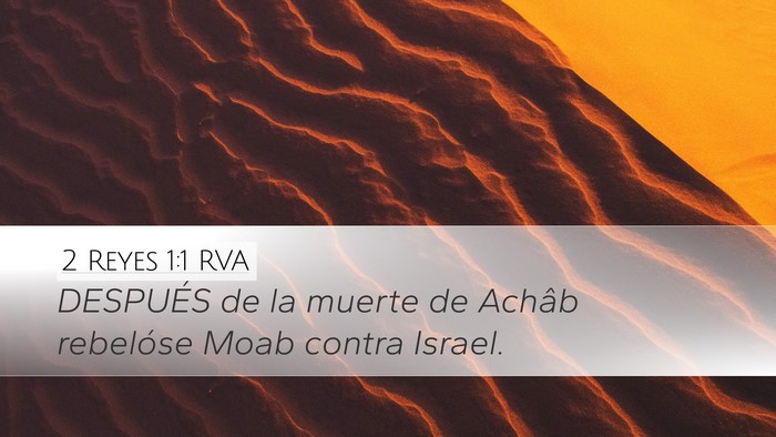 2 Reyes 1:1 RVA Desktop Wallpaper - DESPUÉS de la muerte de Achâb rebelóse Moab - Desktop Bible Verse Wallpaper