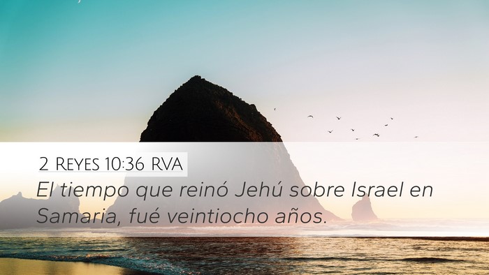 2 Reyes 10:36 RVA Desktop Wallpaper - El tiempo que reinó Jehú sobre Israel en - Desktop Bible Verse Wallpaper