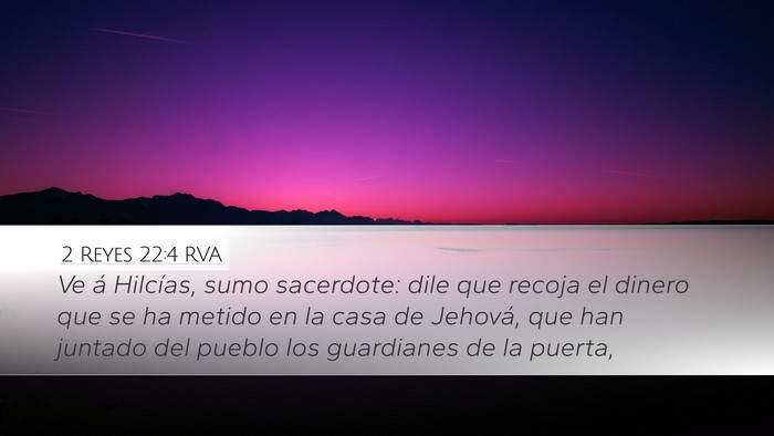 2 Reyes 22:4 RVA Desktop Wallpaper - Ve á Hilcías, sumo sacerdote: dile que recoja - Desktop Bible Verse Wallpaper
