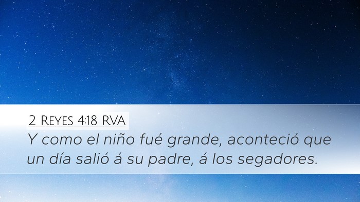 2 Reyes 4:18 RVA Desktop Wallpaper - Y como el niño fué grande, aconteció que un - Desktop Bible Verse Wallpaper