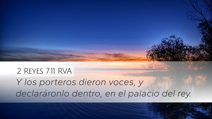 2 Reyes 7:11 RVA Desktop Wallpaper - Y los porteros dieron voces, y declaráronlo - Desktop Bible Verse Wallpaper