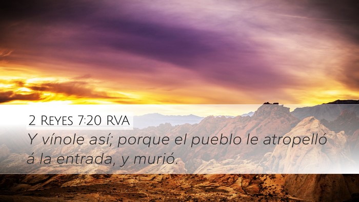 2 Reyes 7:20 RVA Desktop Wallpaper - Y vínole así; porque el pueblo le atropelló á - Desktop Bible Verse Wallpaper