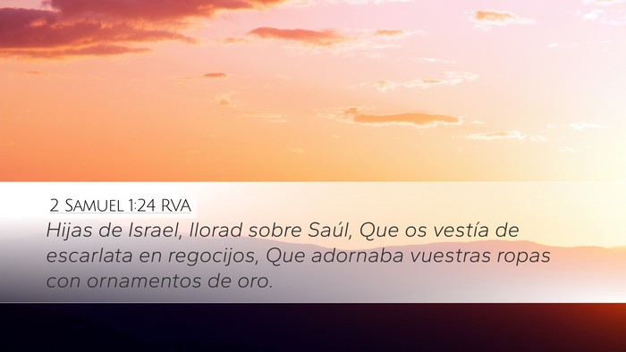 2 Samuel 1:24 RVA Desktop Wallpaper - Hijas de Israel, llorad sobre Saúl, Que os - Desktop Bible Verse Wallpaper