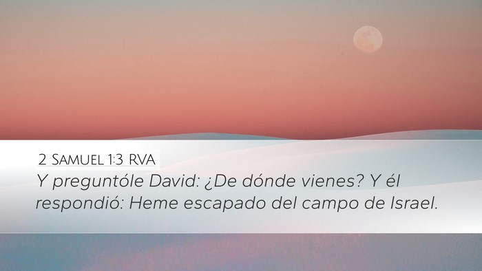 2 Samuel 1:3 RVA Desktop Wallpaper - Y preguntóle David: ¿De dónde vienes? Y él - Desktop Bible Verse Wallpaper