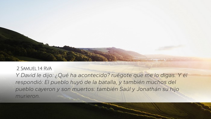 2 Samuel 1:4 RVA Desktop Wallpaper - Y David le dijo: ¿Qué ha acontecido? ruégote - Desktop Bible Verse Wallpaper