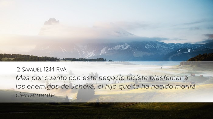 2 Samuel 12:14 RVA Desktop Wallpaper - Mas por cuanto con este negocio hiciste blasfemar - Desktop Bible Verse Wallpaper