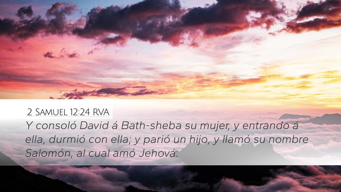 2 Samuel 12:24 RVA Desktop Wallpaper - Y consoló David á Bath-sheba su mujer, y - Desktop Bible Verse Wallpaper