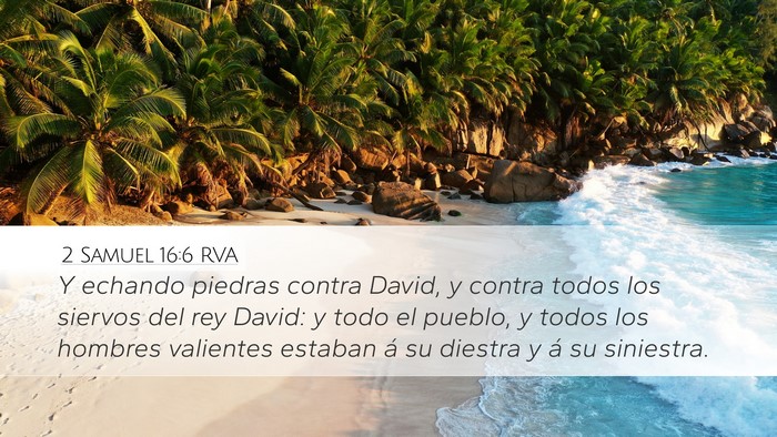2 Samuel 16:6 RVA Desktop Wallpaper - Y echando piedras contra David, y contra todos - Desktop Bible Verse Wallpaper