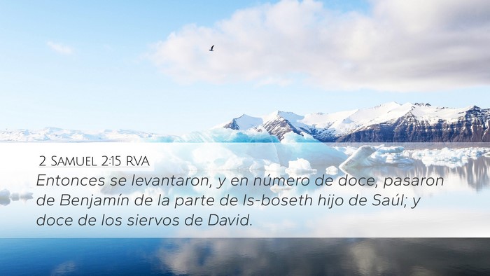 2 Samuel 2:15 RVA Desktop Wallpaper - Entonces se levantaron, y en número de doce, - Desktop Bible Verse Wallpaper
