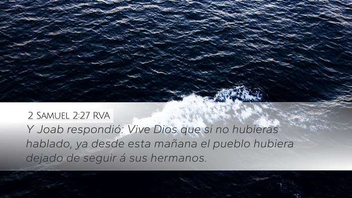 2 Samuel 2:27 RVA Desktop Wallpaper - Y Joab respondió: Vive Dios que si no hubieras - Desktop Bible Verse Wallpaper