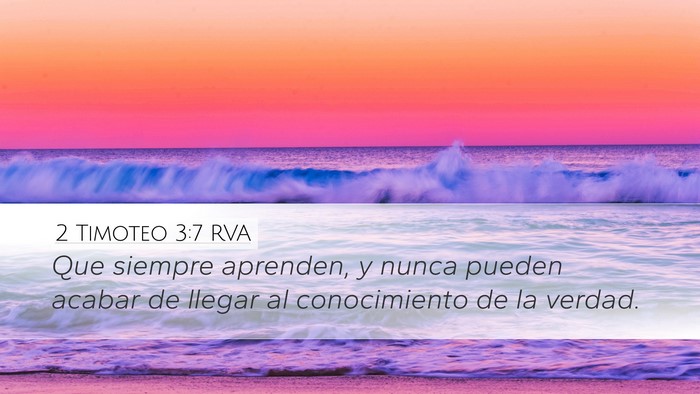 2 Timoteo 3:7 RVA Desktop Wallpaper - Que siempre aprenden, y nunca pueden acabar de - Desktop Bible Verse Wallpaper