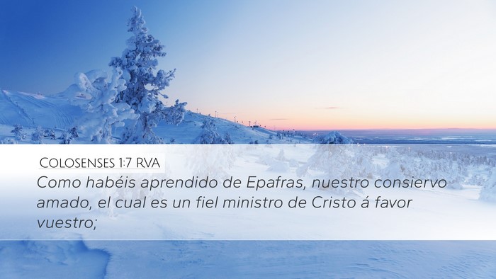 Colosenses 1:7 RVA Desktop Wallpaper - Como habéis aprendido de Epafras, nuestro - Desktop Bible Verse Wallpaper