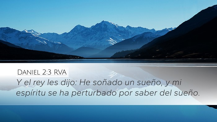 Daniel 2:3 RVA Desktop Wallpaper - Y el rey les dijo: He soñado un sueño, y mi - Desktop Bible Verse Wallpaper