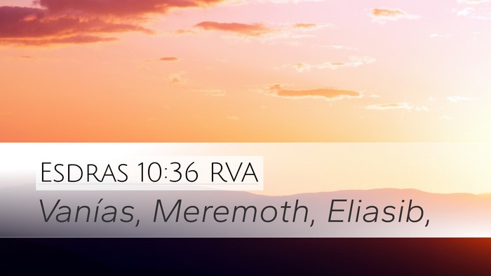 Esdras 10:36 RVA Desktop Wallpaper - Vanías, Meremoth, - Desktop Bible Verse Wallpaper
