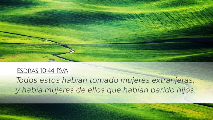 Esdras 10:44 RVA Desktop Wallpaper - Todos estos habían tomado mujeres extranjeras; y - Desktop Bible Verse Wallpaper