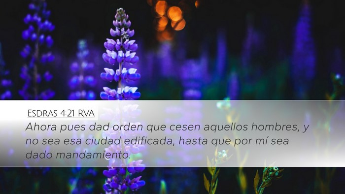 Esdras 4:21 RVA Desktop Wallpaper - Ahora pues dad orden que cesen aquellos hombres, - Desktop Bible Verse Wallpaper