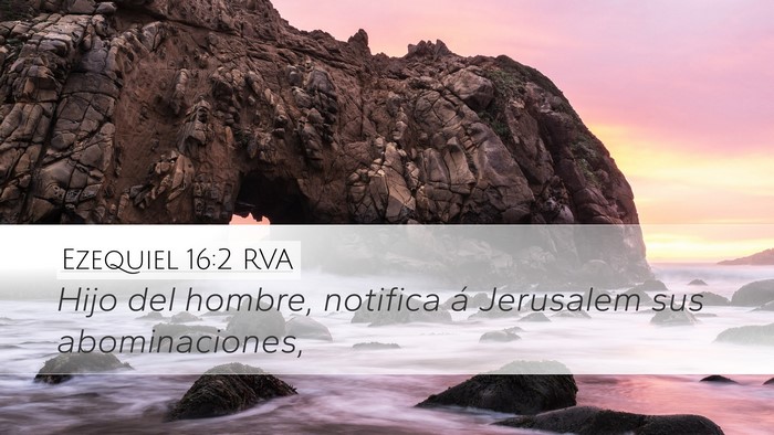 Ezequiel 16:2 RVA Bible Verse Image