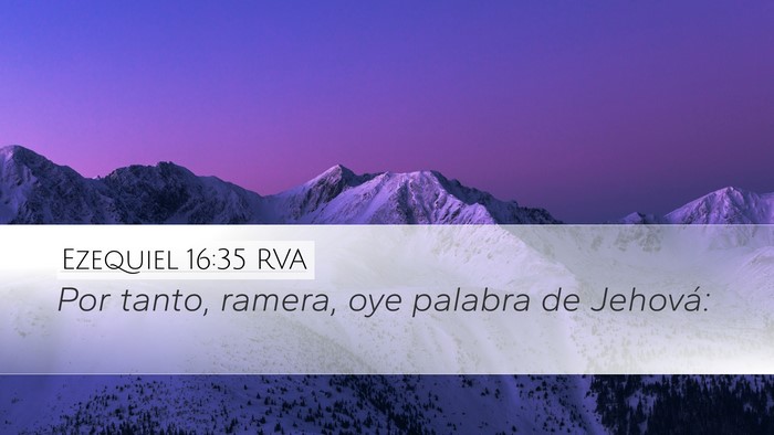 Ezequiel 16:35 RVA Desktop Wallpaper - Por tanto, ramera, oye palabra de - Desktop Bible Verse Wallpaper