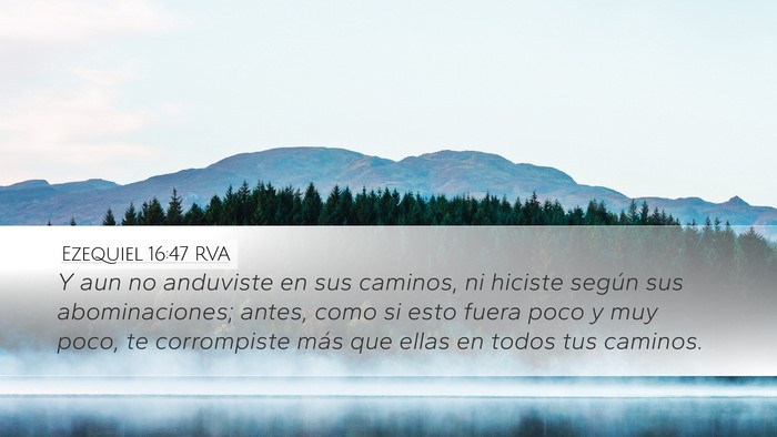 Ezequiel 16:47 RVA Bible Verse Image