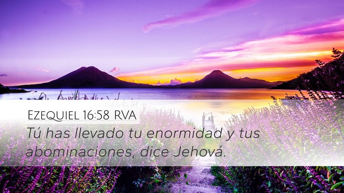 Ezequiel 16:58 RVA Desktop Wallpaper - Tú has llevado tu enormidad y tus abominaciones, - Desktop Bible Verse Wallpaper