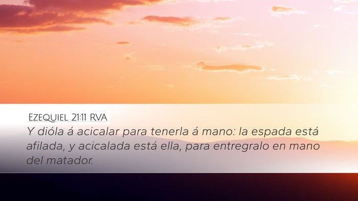Ezequiel 21:11 RVA Desktop Wallpaper - Y dióla á acicalar para tenerla á mano: la - Desktop Bible Verse Wallpaper