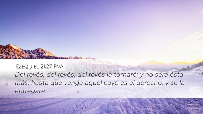 Ezequiel 21:27 RVA Desktop Wallpaper - Del revés, del revés, del revés la tornaré; y - Desktop Bible Verse Wallpaper