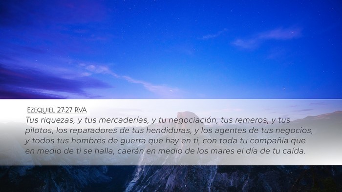 Ezequiel 27:27 RVA Desktop Wallpaper - Tus riquezas, y tus mercaderías, y tu - Desktop Bible Verse Wallpaper