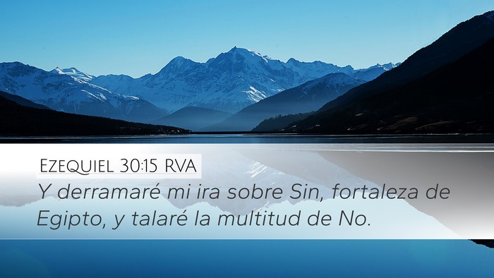 Ezequiel 30:15 RVA Desktop Wallpaper - Y derramaré mi ira sobre Sin, fortaleza de - Desktop Bible Verse Wallpaper