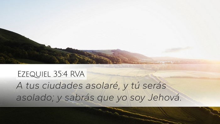 Ezequiel 35:4 RVA Desktop Wallpaper - A tus ciudades asolaré, y tú serás asolado; y - Desktop Bible Verse Wallpaper
