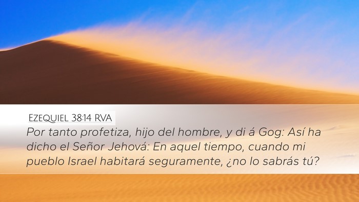 Ezequiel 38:14 RVA Desktop Wallpaper - Por tanto profetiza, hijo del hombre, y di á - Desktop Bible Verse Wallpaper