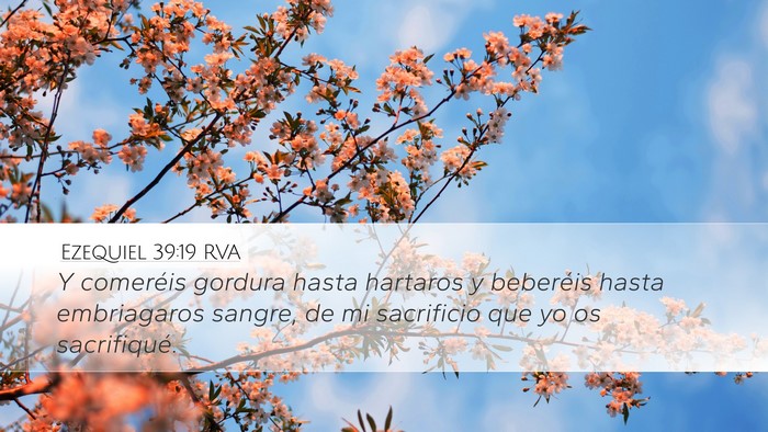 Ezequiel 39:19 RVA Desktop Wallpaper - Y comeréis gordura hasta hartaros y beberéis - Desktop Bible Verse Wallpaper
