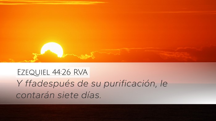 Ezequiel 44:26 RVA Desktop Wallpaper - Y ffadespués de su purificación, le contarán - Desktop Bible Verse Wallpaper