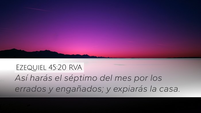Ezequiel 45:20 RVA Desktop Wallpaper - Así harás el séptimo del mes por los errados y - Desktop Bible Verse Wallpaper