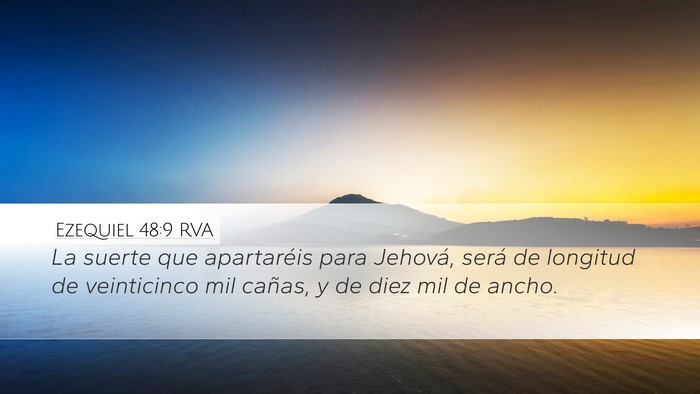 Ezequiel 48:9 RVA Desktop Wallpaper - La suerte que apartaréis para Jehová, será de - Desktop Bible Verse Wallpaper