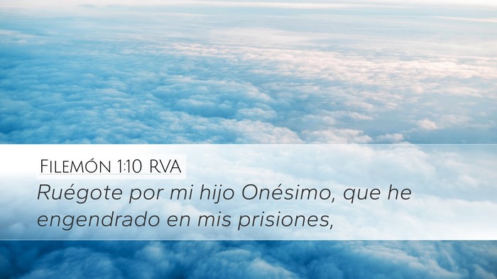 Filemón 1:10 RVA Desktop Wallpaper - Ruégote por mi hijo Onésimo, que he engendrado - Desktop Bible Verse Wallpaper