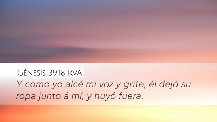 Génesis 39:18 RVA Desktop Wallpaper - Y como yo alcé mi voz y grite, él dejó su ropa - Desktop Bible Verse Wallpaper