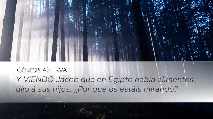 Génesis 42:1 RVA Desktop Wallpaper - Y VIENDO Jacob que en Egipto había alimentos, - Desktop Bible Verse Wallpaper