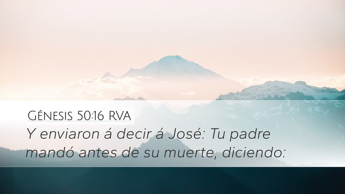Génesis 50:16 RVA Desktop Wallpaper - Y enviaron á decir á José: Tu padre mandó - Desktop Bible Verse Wallpaper