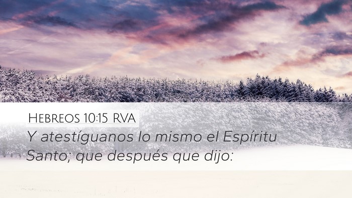 Hebreos 10:15 RVA Desktop Wallpaper - Y atestíguanos lo mismo el Espíritu Santo; que - Desktop Bible Verse Wallpaper